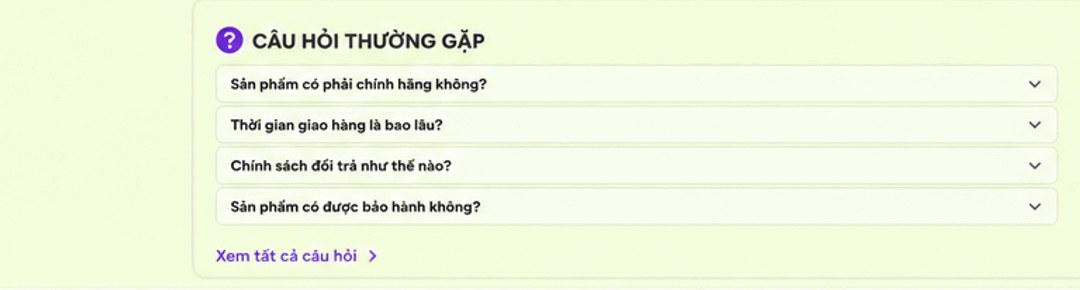 Câu hỏi thường gặp: sản phẩm có chính hãng không, thời gian giao hàng, chính sách đổi trả, bảo hành