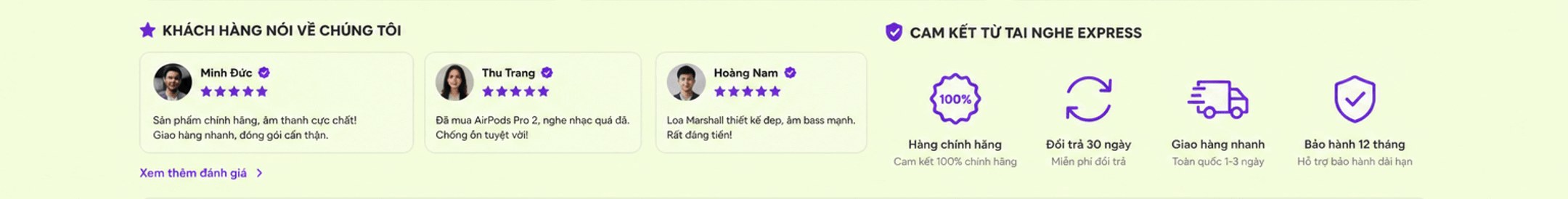 Khách hàng nói về chúng tôi: Minh Đức, Thu Trang, Hoàng Nam; cam kết từ Tai nghe Express: chính hãng 100%, đổi trả 30 ngày, giao hàng nhanh, bảo hành 12 tháng