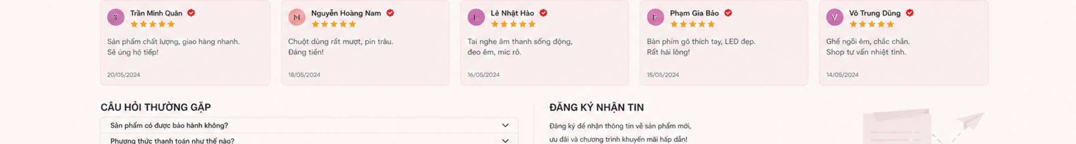 Đánh giá khách hàng 5 sao (Trần Minh Quân, Nguyễn Hoàng Nam, Lê Nhật Hào, Phạm Gia Bảo, Võ Trung Dũng); câu hỏi thường gặp; đăng ký nhận tin – nhận thông tin sản phẩm mới, ưu đãi và khuyến mãi
