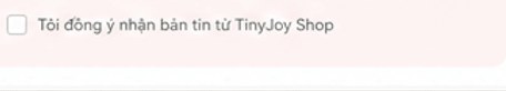 Tôi đồng ý nhận bản tin từ TinyJoy Shop