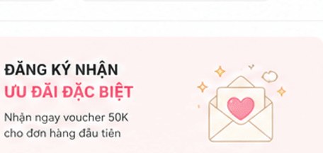 Đăng ký nhận ưu đãi đặc biệt – voucher 50K đơn đầu tiên
