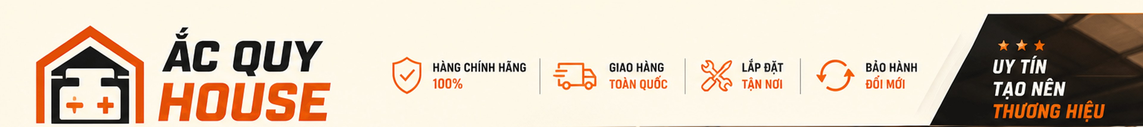 Ắc Quy House – ắc quy & điện xe; hàng chính hãng 100%; giao hàng toàn quốc; lắp đặt tận nơi; bảo hành đổi mới; uy tín tạo nên thương hiệu