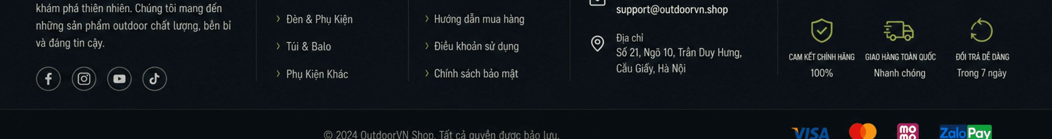 Cam kết chính hãng 100%, giao hàng toàn quốc, đổi trả 7 ngày; địa chỉ Số 21 Ngõ 10 Trần Duy Hưng, Cầu Giấy, Hà Nội; © 2024 OutdoorVN Shop; Visa, Mastercard, MoMo, ZaloPay
