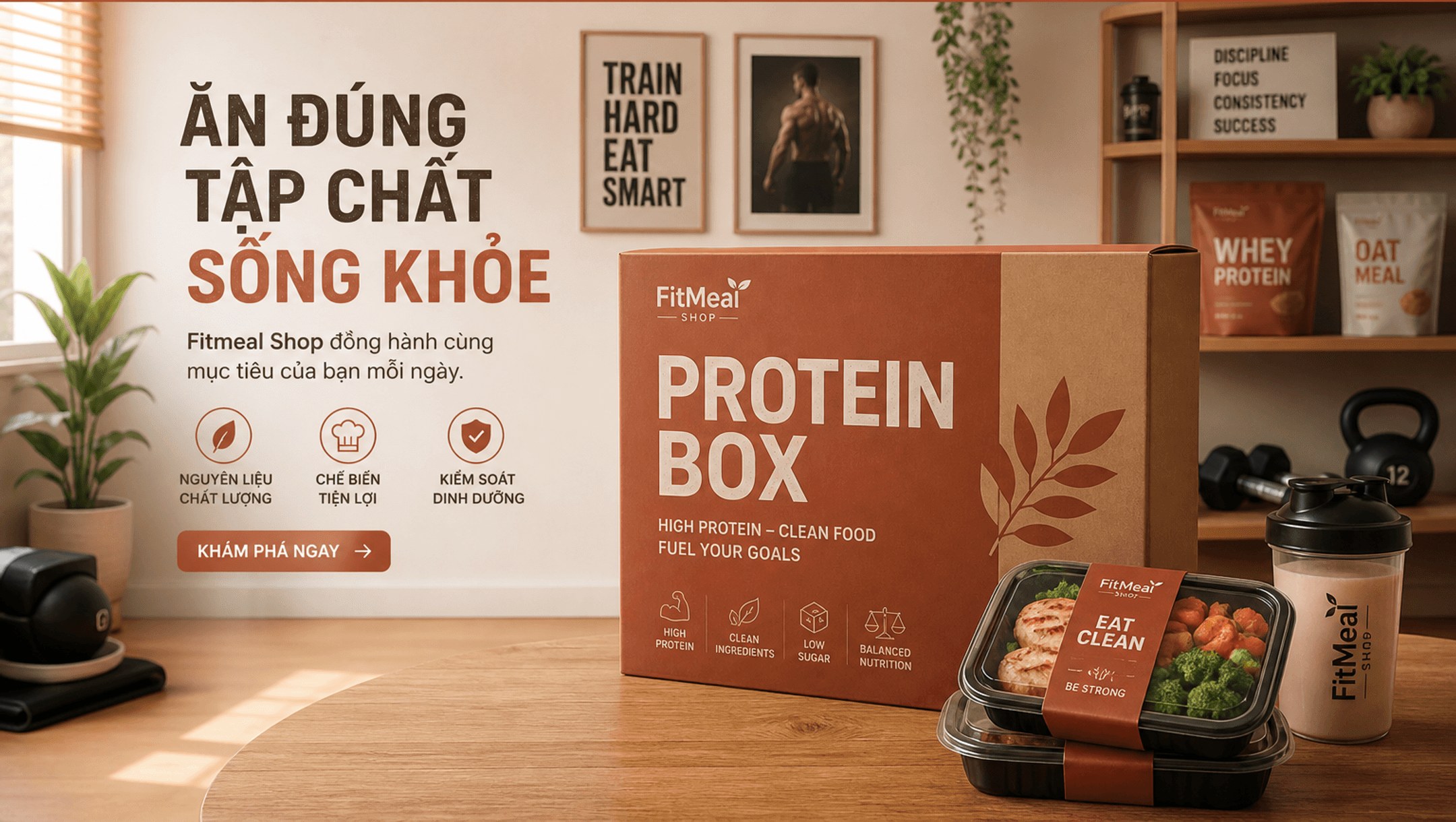 Ăn đúng tập chất sống khỏe – Protein Box FitMeal Shop; nguyên liệu chất lượng, chế biến tiện lợi, kiểm soát dinh dưỡng; nút Khám phá ngay