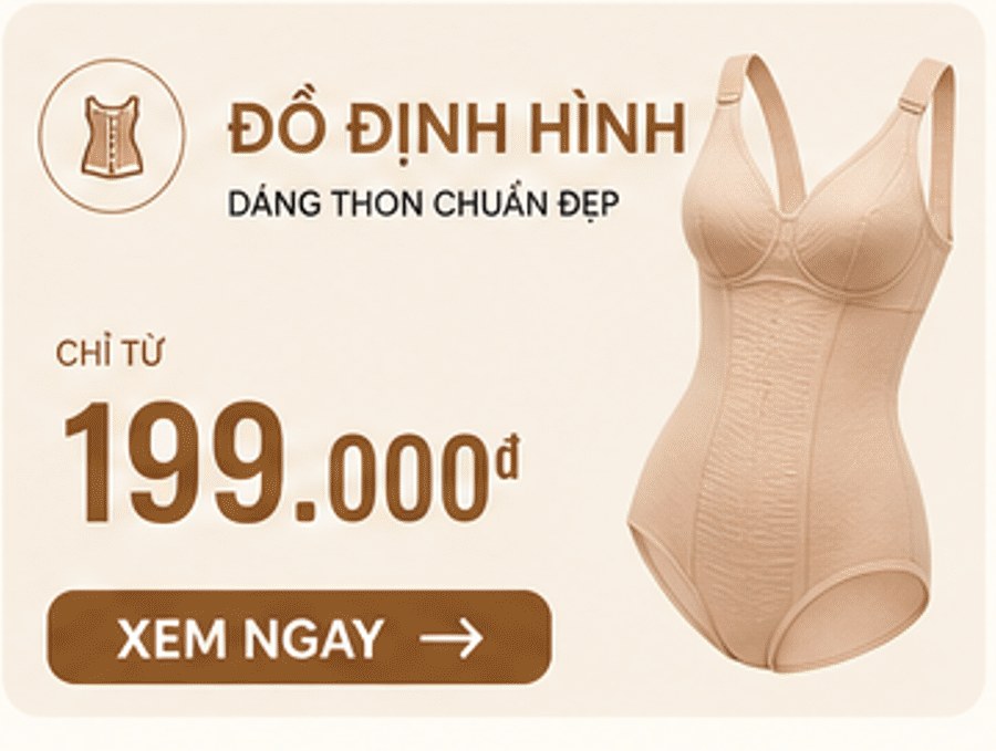 Đồ định hình – dáng thon chuẩn đẹp, chỉ từ 199.000đ