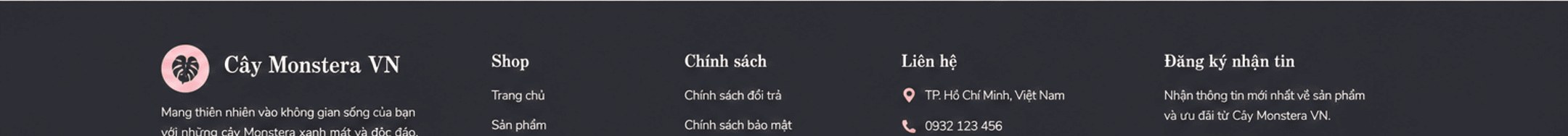 Cây Monstera VN: Shop, Chính sách, Liên hệ TP. Hồ Chí Minh 0932 123 456 caymonstera@gmail.com