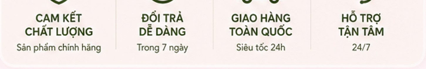Cam kết chất lượng, đổi trả, giao hàng, hỗ trợ