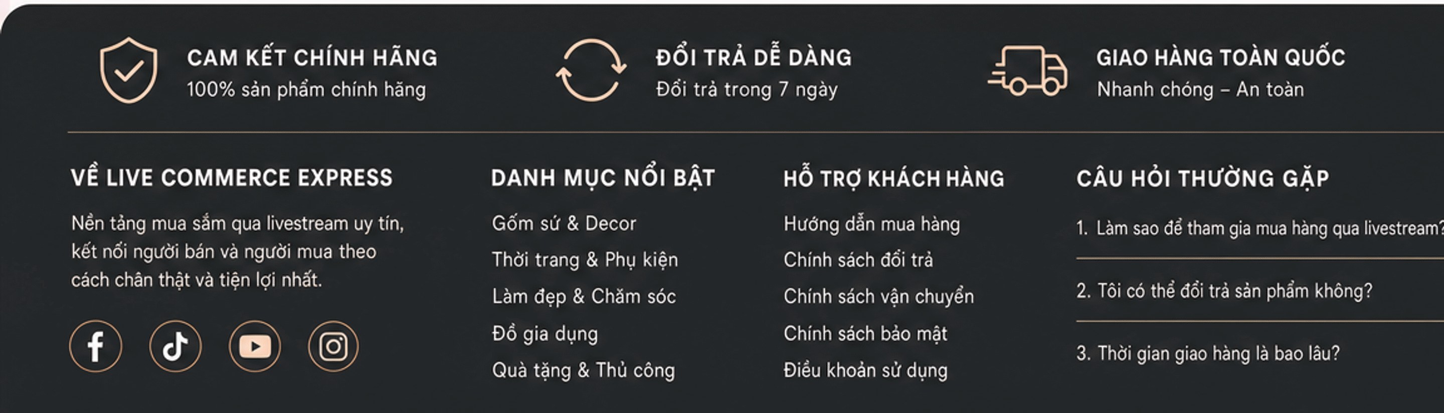 Cam kết chính hãng, đổi trả dễ dàng, giao hàng toàn quốc, thanh toán bảo mật; về Live commerce Express; danh mục nổi bật; hỗ trợ khách hàng; câu hỏi thường gặp; mạng xã hội