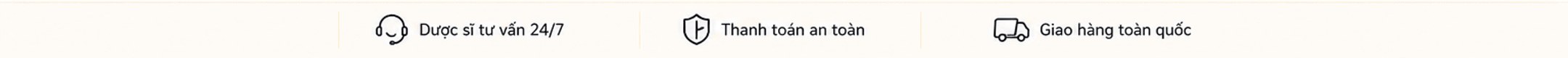 Dược sĩ tư vấn 24/7; thanh toán an toàn; giao hàng toàn quốc